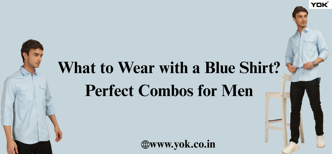 Blue Shirt maching combos for men